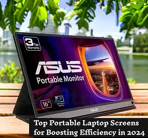 Top Portable Laptop Screens for Boosting Efficiency in 2024
