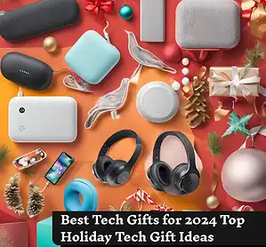 Best Tech Gifts for 2024 Top Holiday Tech Gift Ideas for Everyone