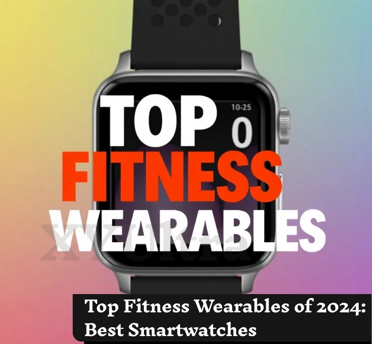 Top Fitness Wearables of 2025: Best Smartwatches, Fitness Trackers & Running Watches