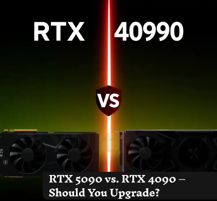 RTX 5090 vs. RTX 4090 – Should You Upgrade Performance, Specs & Price Comparison