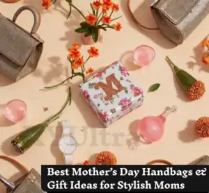 Best Mother’s Day Handbags & Gift Ideas for Stylish Moms
