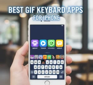 Best GIF Keyboard Apps for iPhone