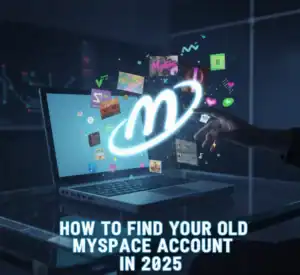 How to Find Your Old Myspace Account in 2025