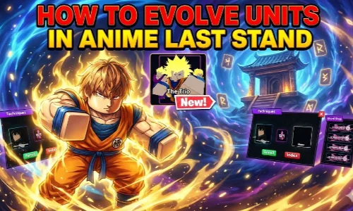 How to Evolve Units in Anime Last Stand: Full Evolution Guide