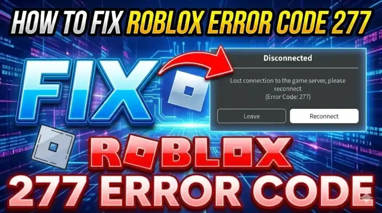 Error code 277 Roblox fix - How to reconnect from disconnected server and resolve Roblox error code 277 for uninterrupted gameplay.