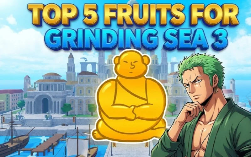 Top 5 Best Fruits for Grinding Sea 3 (2026 Efficiency Ranking)